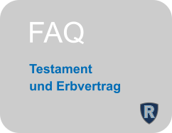 FAQ Testament  und Erbvertrag