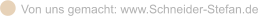 Von uns gemacht: www.Schneider-Stefan.de